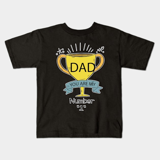 Dad, You Are My Number 1 Kids T-Shirt by Tokoku Design